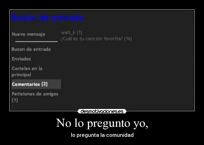 No lo pregunto yo, - 