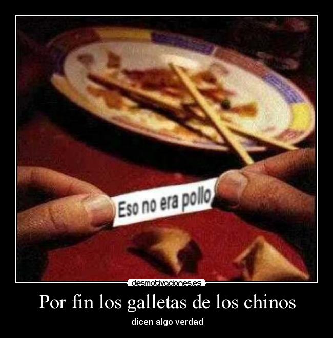Por fin los galletas de los chinos - dicen algo verdad