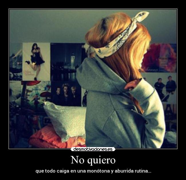 No quiero -