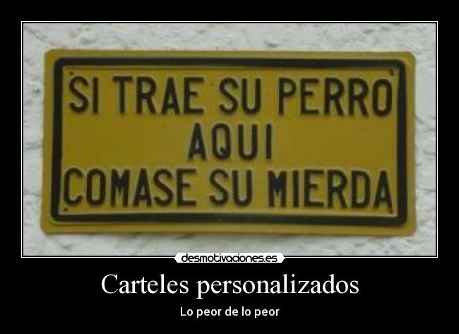 Carteles personalizados - Lo peor de lo peor
