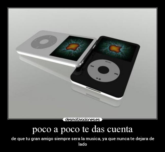 poco a poco te das cuenta -