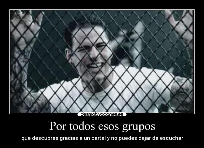 Por todos esos grupos -