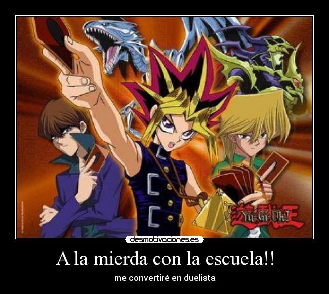 A la mierda con la escuela!! -