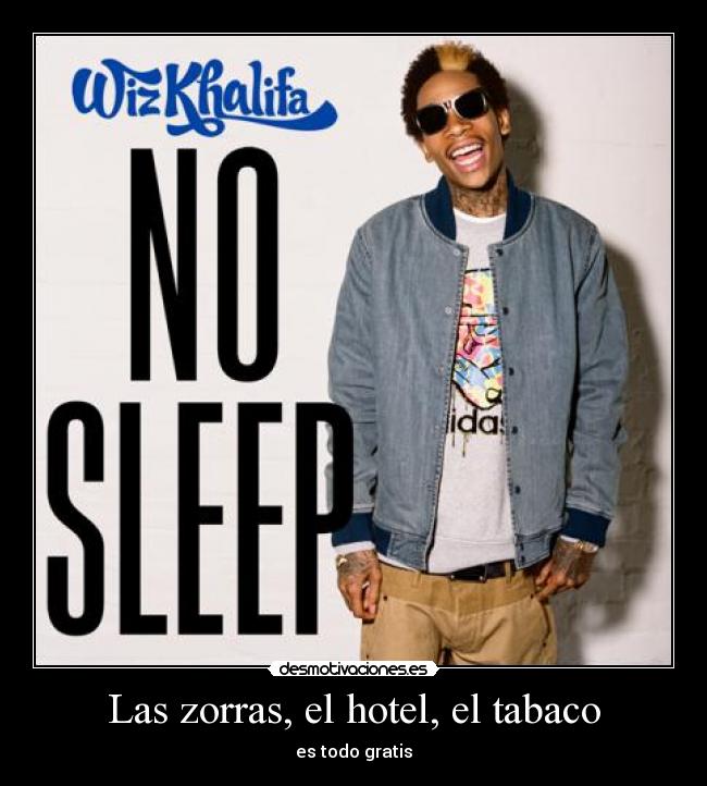 Las zorras, el hotel, el tabaco - es todo gratis