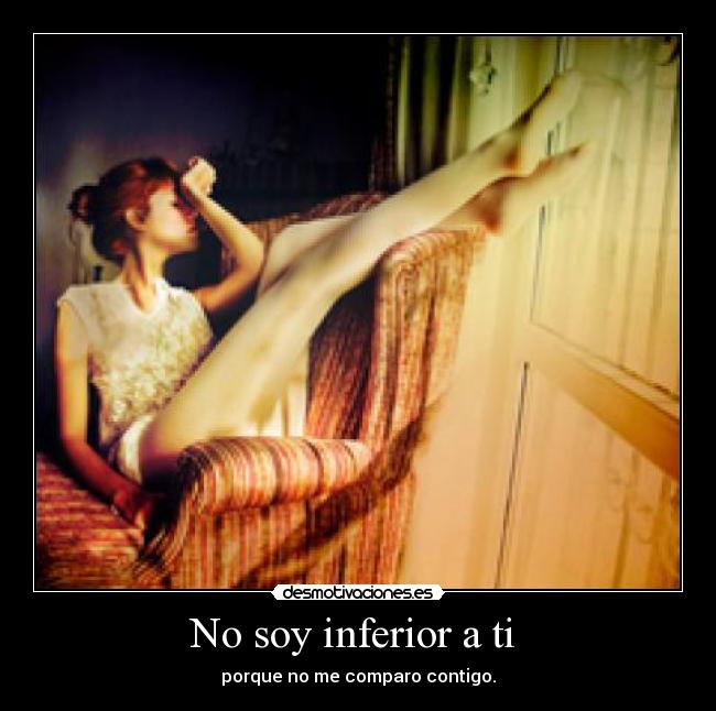 carteles soy inferior desmotivaciones