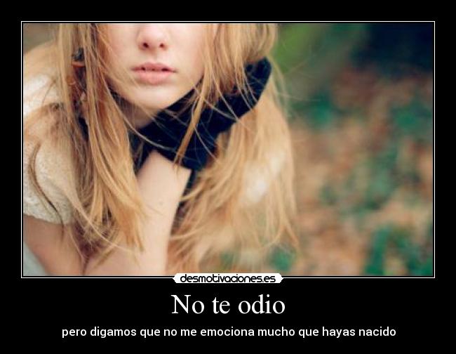 No te odio - 