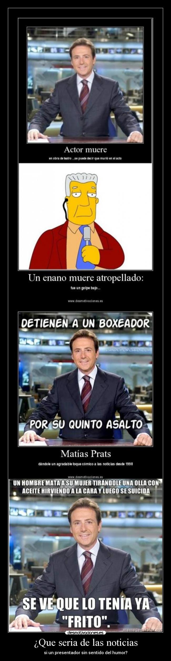 ¿Que seria de las noticias -