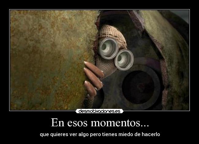 En esos momentos... -