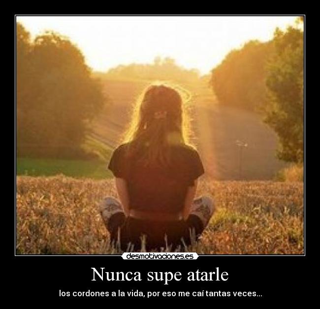 Nunca supe atarle -