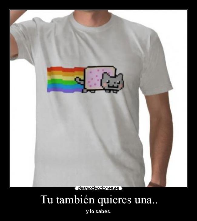 Tu también quieres una.. -