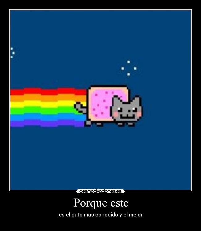Porque este - es el gato mas conocido y el mejor