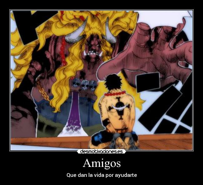 Amigos - Que dan la vida por ayudarte