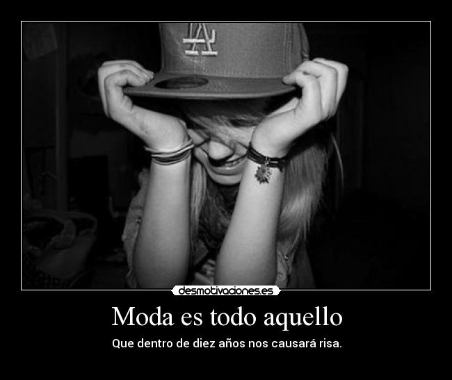 Moda es todo aquello -