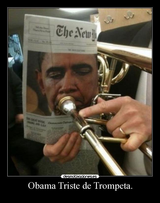 Obama Triste de Trompeta. - 