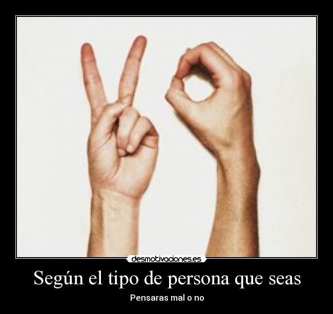 Según el tipo de persona que seas - Pensaras mal o no