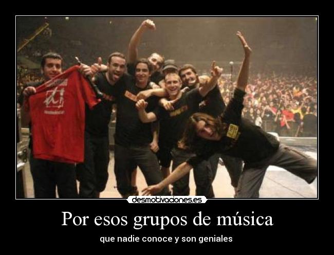 Por esos grupos de música -