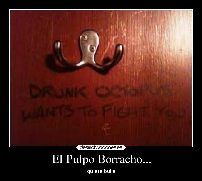 El Pulpo Borracho... - 