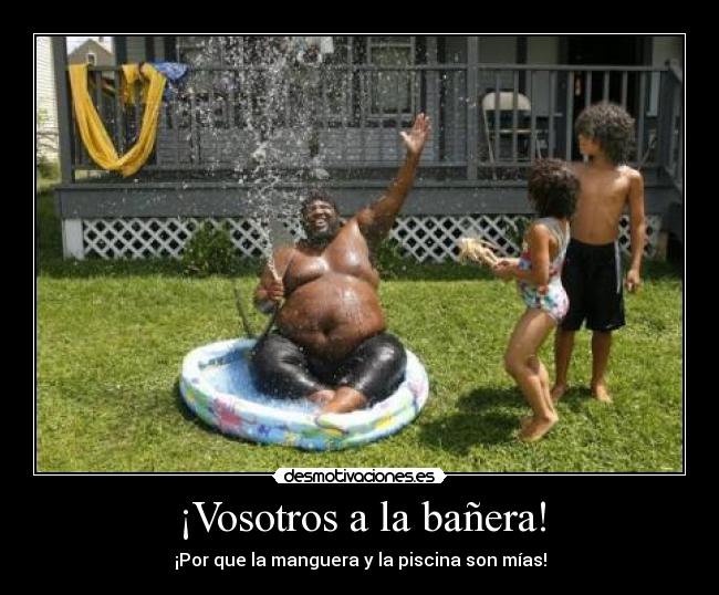 ¡Vosotros a la bañera! - 