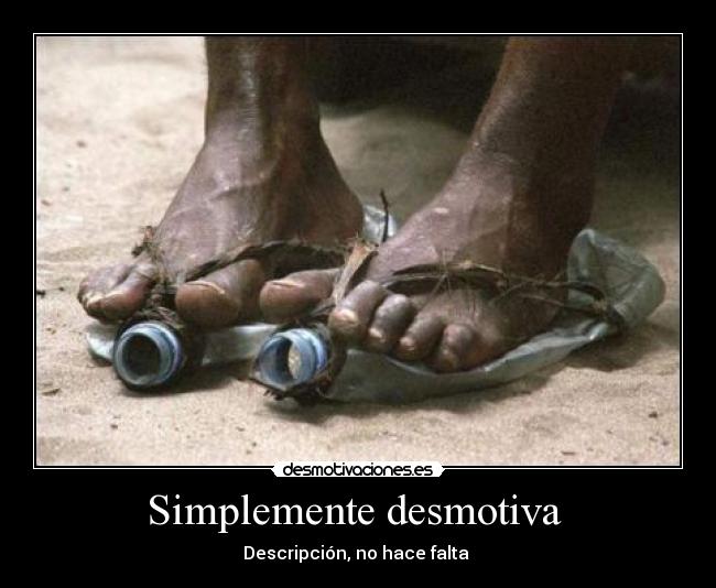 Simplemente desmotiva  - Descripción, no hace falta 