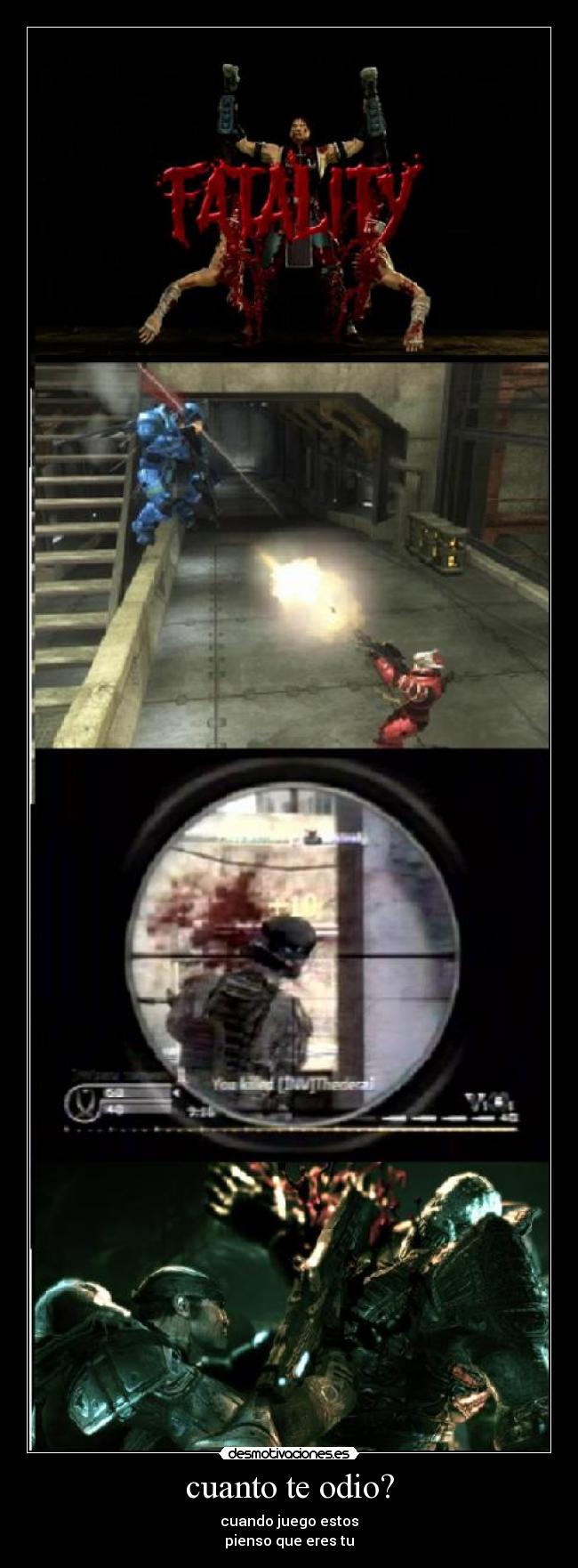 cuanto te odio? - cuando juego estos
pienso que eres tu