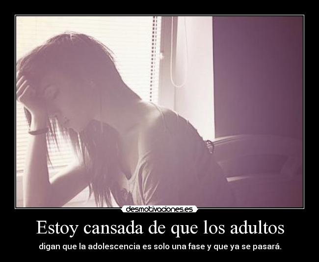 Estoy cansada de que los adultos - 