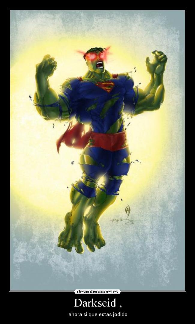 Darkseid , - ahora si que estas jodido