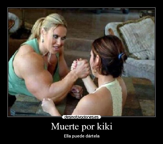Muerte por kiki - Ella puede dártela