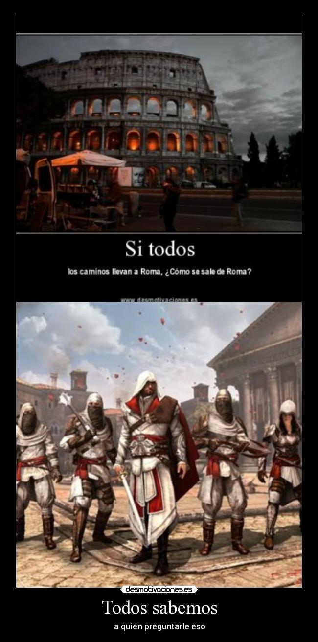 Todos sabemos - a quien preguntarle eso