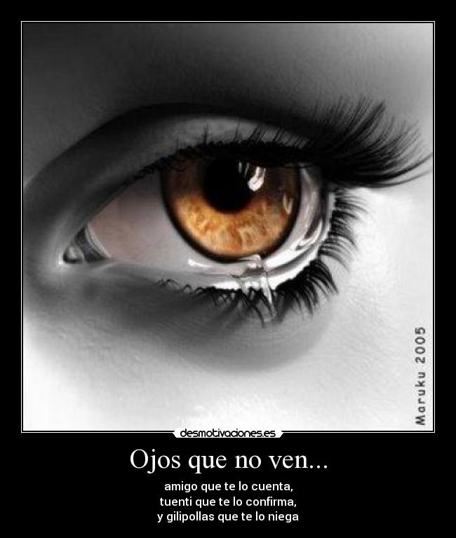 Ojos que no ven... -
