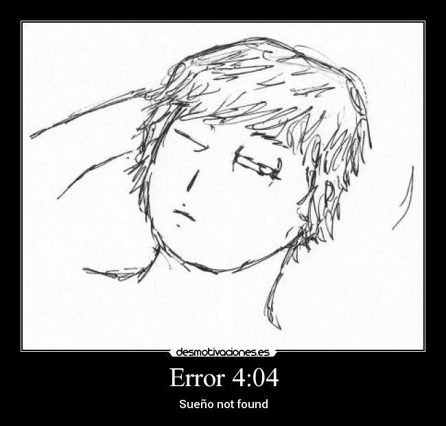 Error 4:04 - Sueño not found