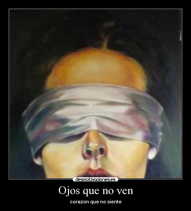 Ojos que no ven - 