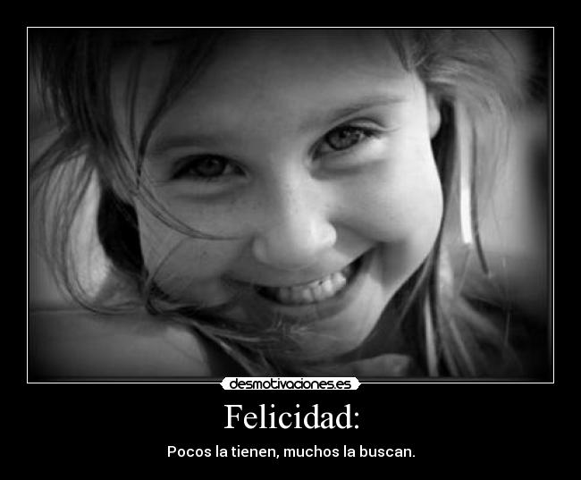 Felicidad: -