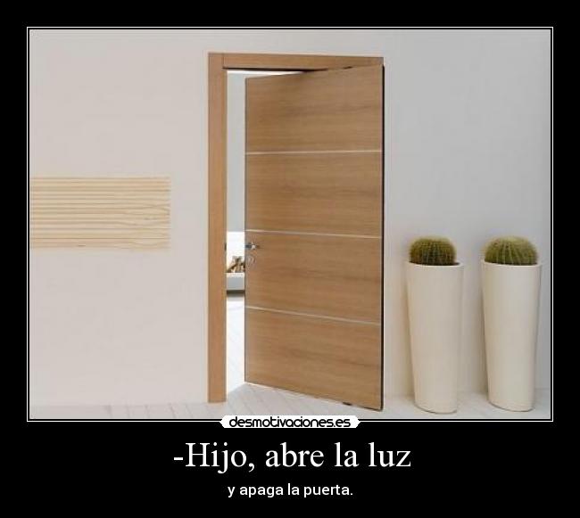 -Hijo, abre la luz - 
