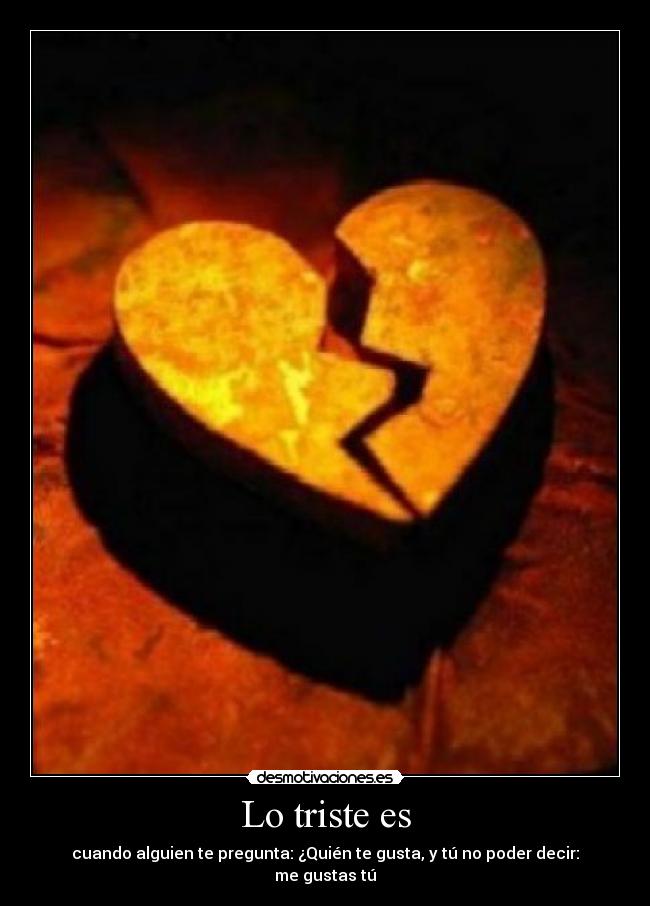 Lo triste es -