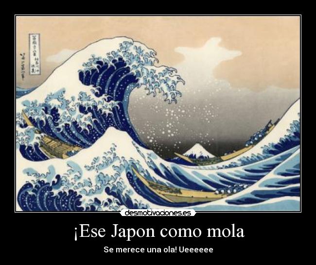 ¡Ese Japon como mola - 