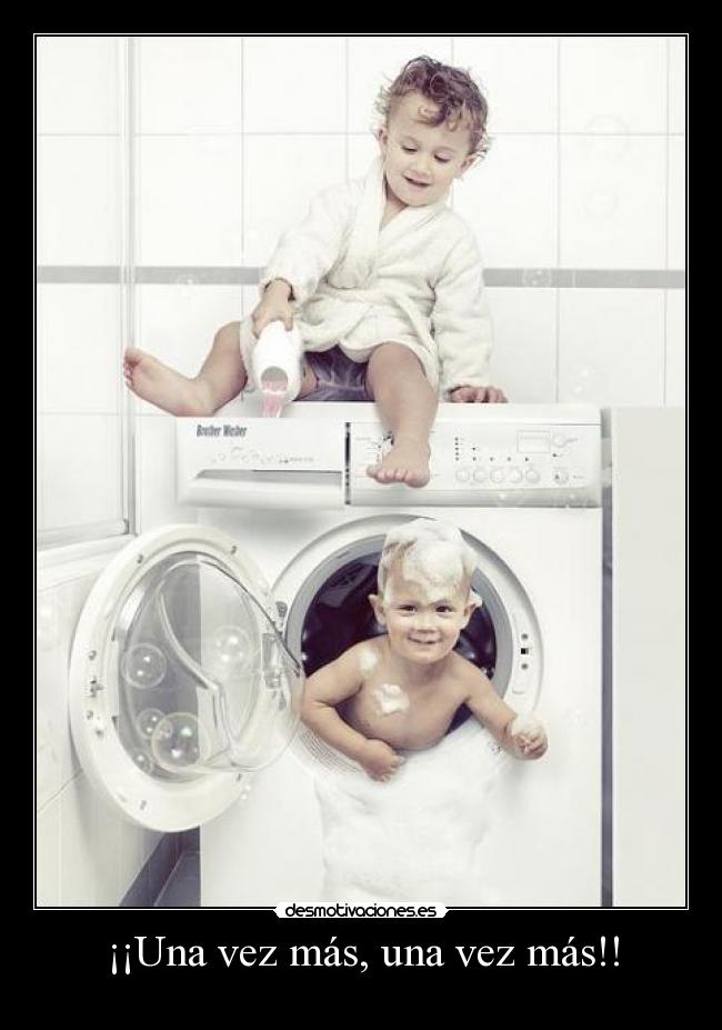 ¡¡Una vez más, una vez más!! -