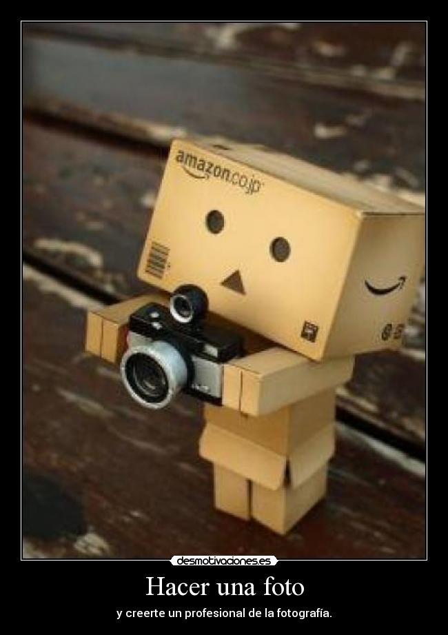 Hacer una foto - y creerte un profesional de la fotografía.