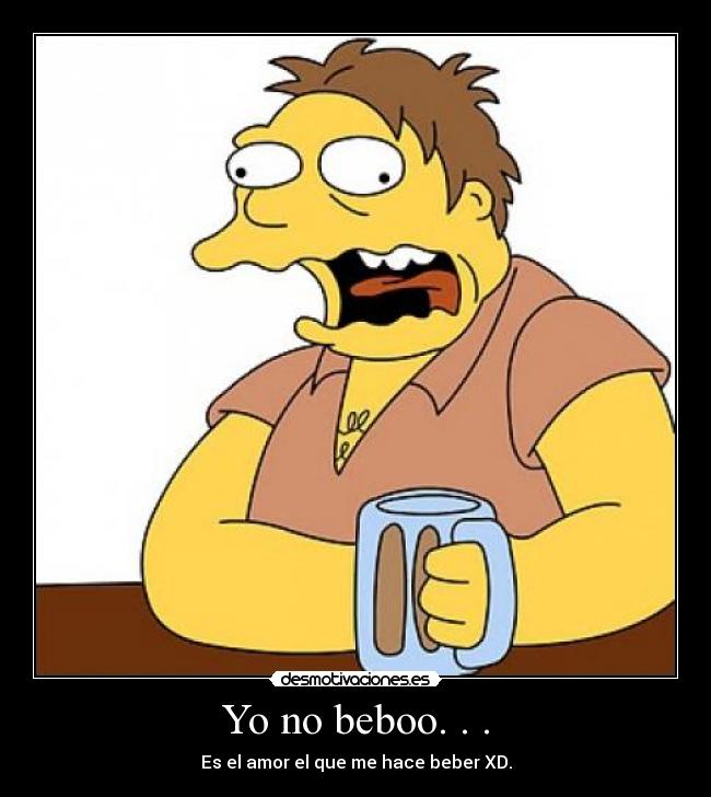 Yo no beboo. . . - 
