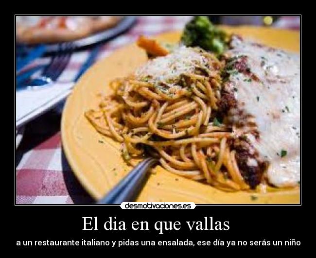 El dia en que vallas -