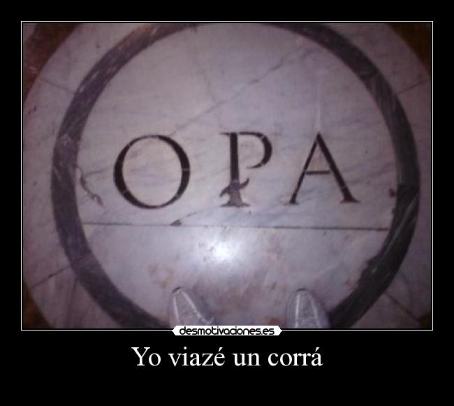 Yo viazé un corrá -