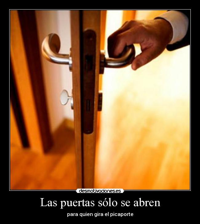Las puertas sólo se abren - para quien gira el picaporte