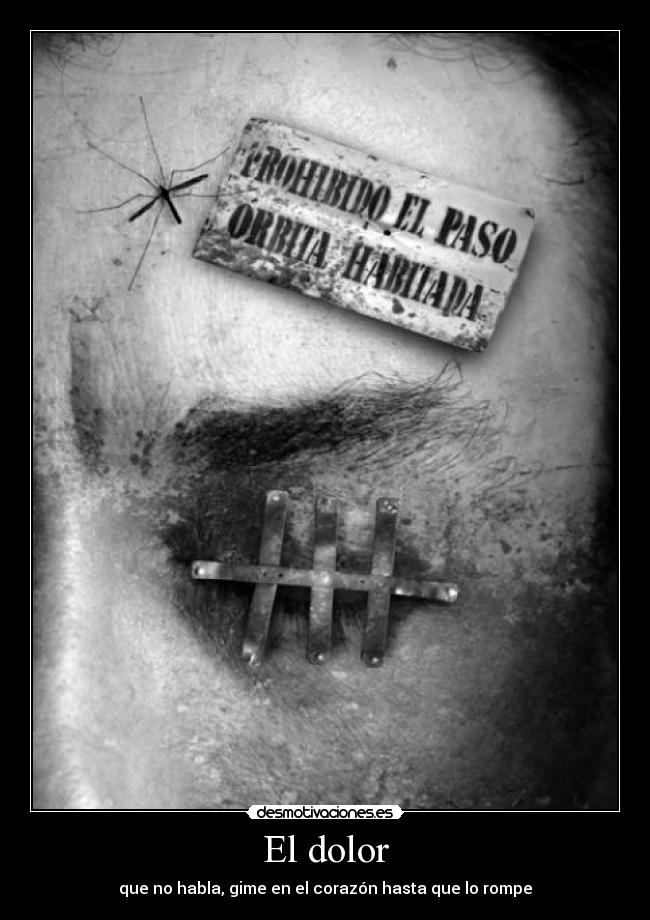 El dolor - que no habla, gime en el corazón hasta que lo rompe