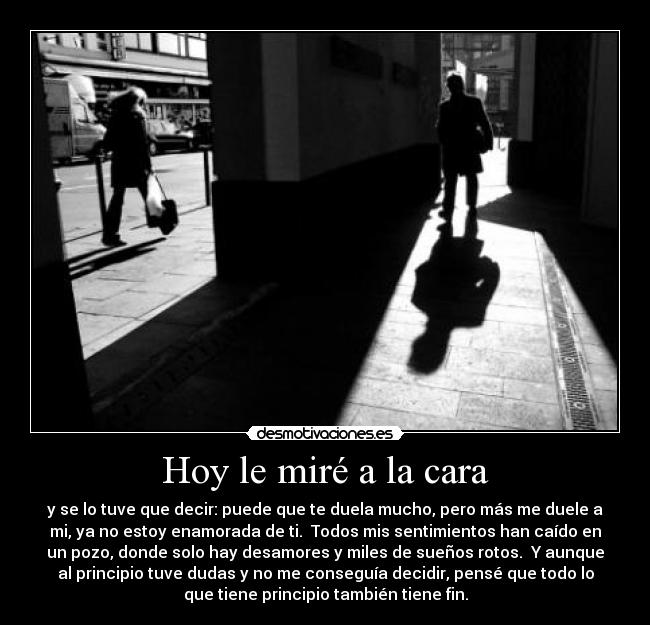 Hoy le miré a la cara -