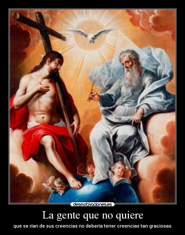 La gente que no quiere - que se rían de sus creencias no debería tener creencias tan graciosas.