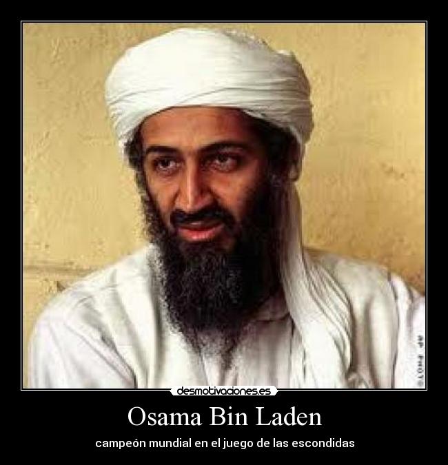 Osama Bin Laden - campeón mundial en el juego de las escondidas