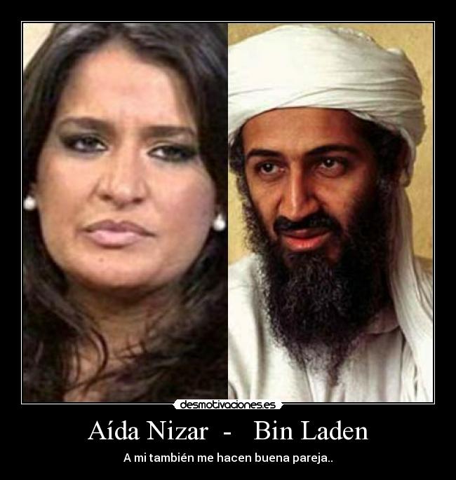Aída Nizar - Bin Laden - A mi también me hacen buena pareja..