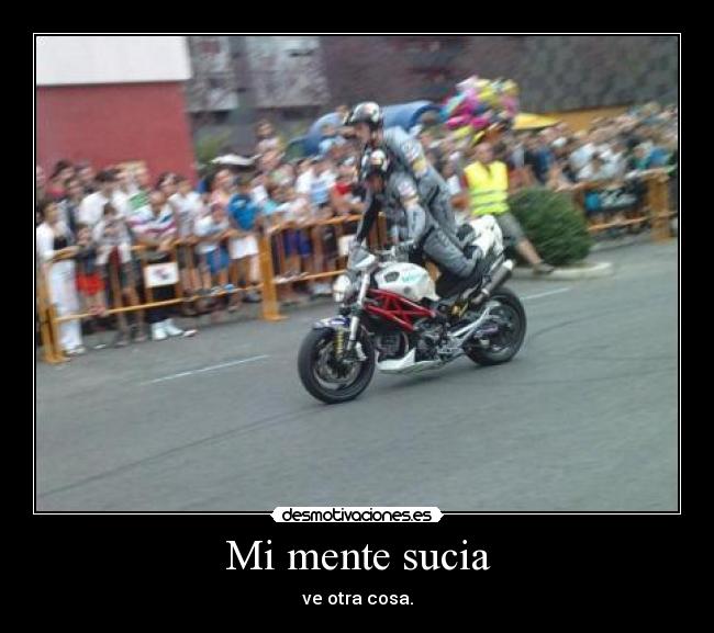 Mi mente sucia - ve otra cosa.