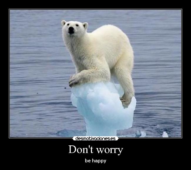 Dont worry - be happy