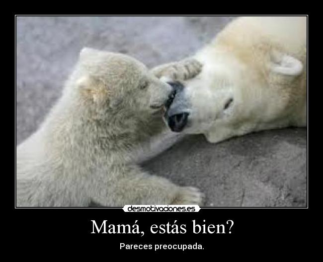 Mamá, estás bien? - 