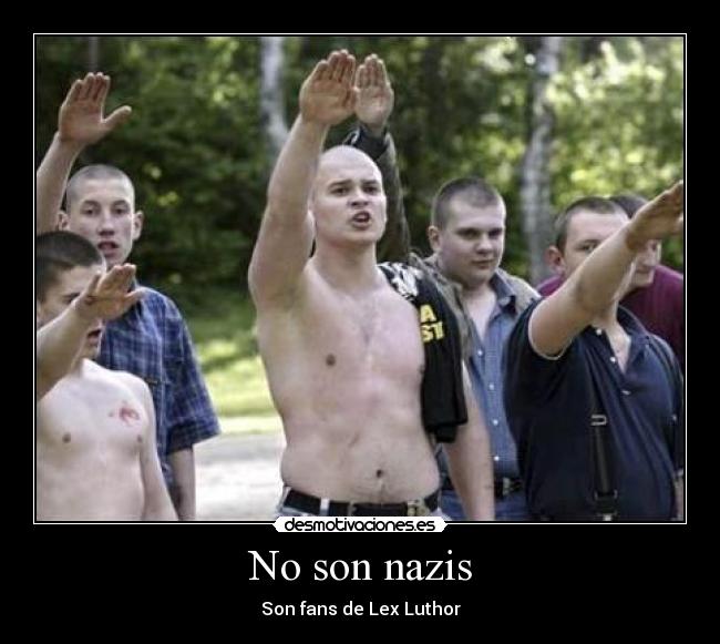 carteles fans lex luthor nazis desmotivaciones